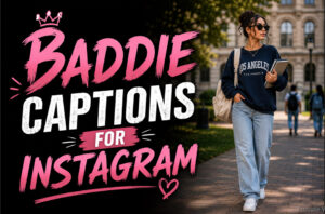Baddie Captions For Instagram