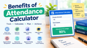 Benefits of Attendance Calculator for Better Tracking